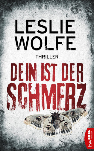 Leslie Wolfe: Dein ist der Schmerz