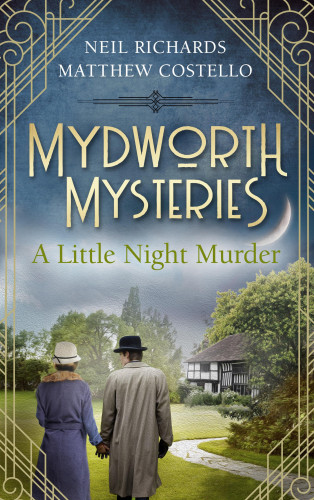 Matthew Costello, Neil Richards: Mydworth Mysteries - A Little Night Murder