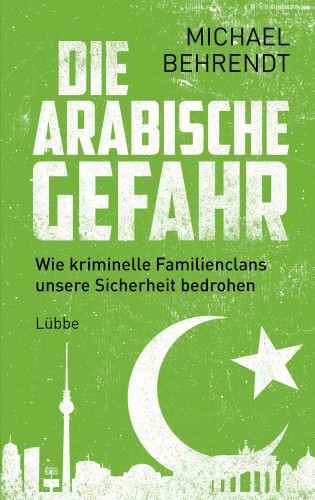 Michael Behrendt: Die arabische Gefahr