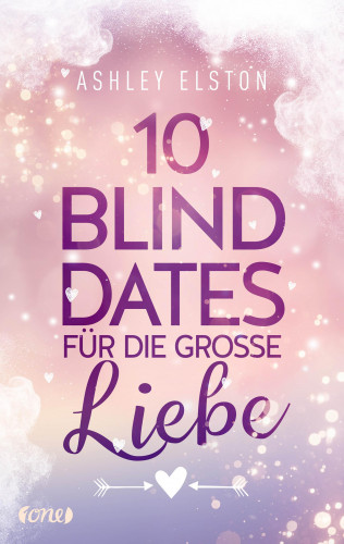 Ashley Elston: 10 Blind Dates für die große Liebe