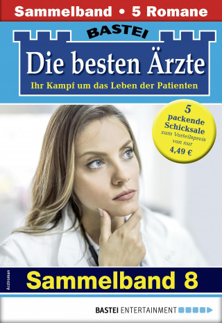 Liz Klessinger, Ina Ritter, Stefan Frank, Karin Graf, Katrin Kastell: Die besten Ärzte - Sammelband 8