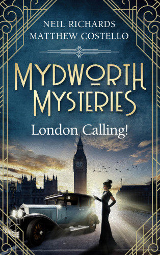 Matthew Costello, Neil Richards: Mydworth Mysteries - London Calling!