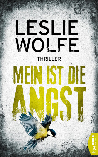 Leslie Wolfe: Mein ist die Angst