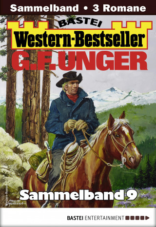 G. F. Unger: G. F. Unger Western-Bestseller Sammelband 9
