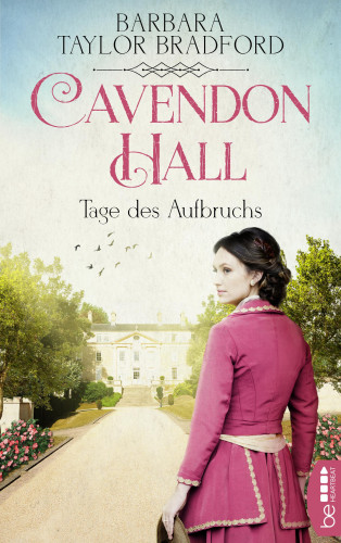 Barbara Taylor Bradford: Cavendon Hall – Tage des Aufbruchs