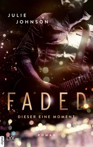 Julie Johnson: Faded - Dieser eine Moment