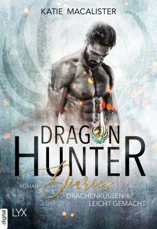 Katie MacAlister: Dragon Hunter Diaries - Drachenküssen leicht gemacht