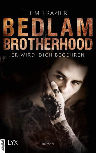 T. M. Frazier: Bedlam Brotherhood - Er wird dich begehren