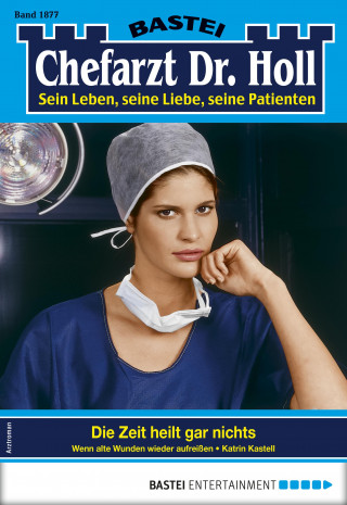 Katrin Kastell: Chefarzt Dr. Holl 1877
