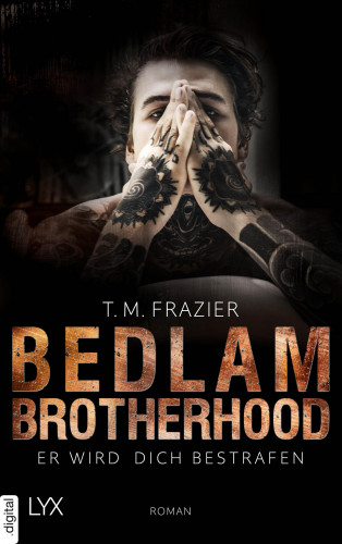 T. M. Frazier: Bedlam Brotherhood - Er wird dich bestrafen