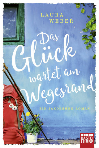 Laura Weber: Das Glück wartet am Wegesrand