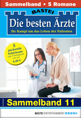 Karin Graf, Katrin Kastell, Ina Ritter, Stefan Frank, Liz Klessinger: Die besten Ärzte - Sammelband 11