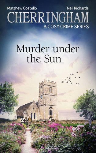 Matthew Costello, Neil Richards: Cherringham - Murder under the Sun