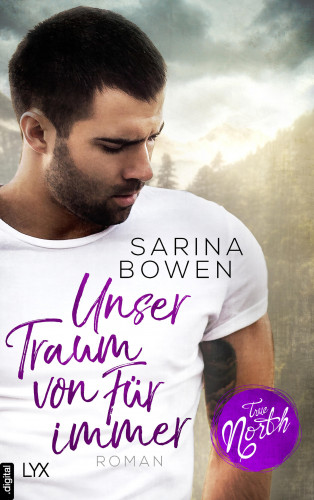 Sarina Bowen: True North - Unser Traum von Für immer