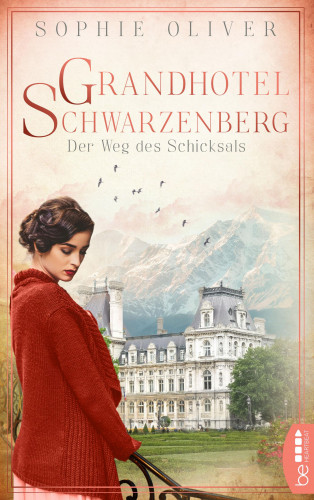 Sophie Oliver: Grandhotel Schwarzenberg – Der Weg des Schicksals