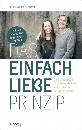 Ela und Volker Buchwald: Das Einfach Liebe Prinzip