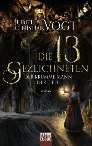 Judith Vogt, Christian Vogt: Die dreizehn Gezeichneten - Der Krumme Mann der Tiefe