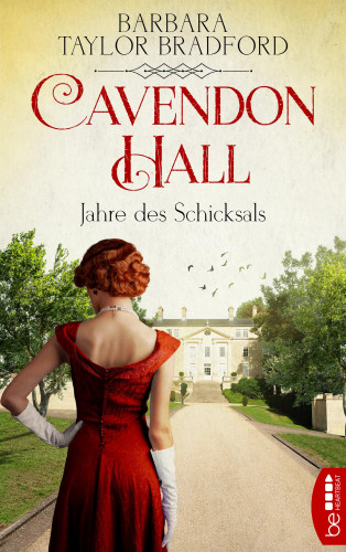 Barbara Taylor Bradford: Cavendon Hall – Jahre des Schicksals