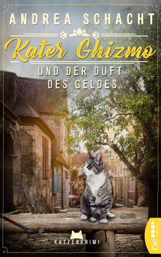 Andrea Schacht: Kater Ghizmo und der Duft des Geldes