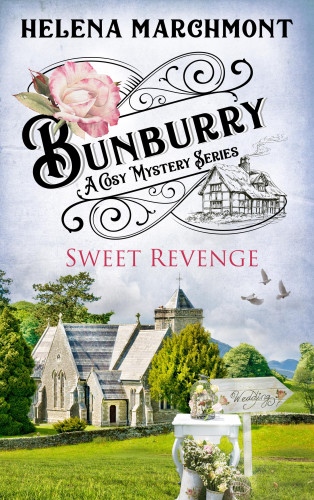 Helena Marchmont: Bunburry - Sweet Revenge
