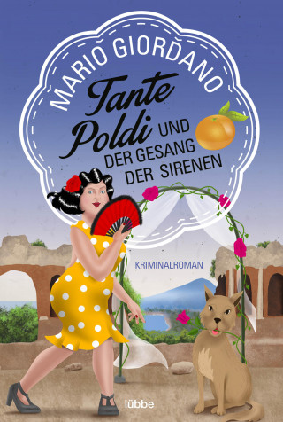 Mario Giordano: Tante Poldi und der Gesang der Sirenen