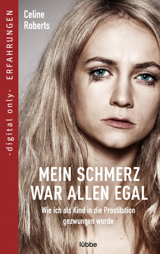 Celine Roberts: Mein Schmerz war allen egal