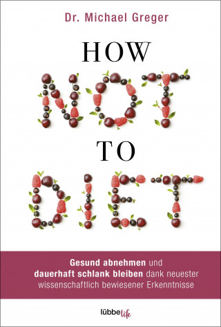 Michael Greger: How Not to Diet