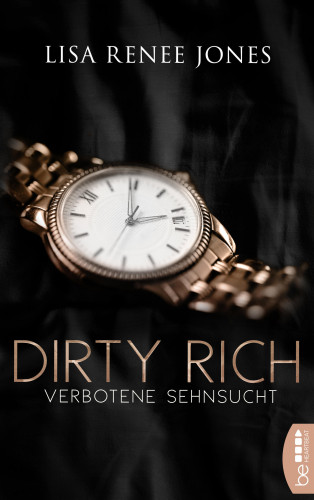 Lisa Renee Jones: Dirty Rich - Verbotene Sehnsucht