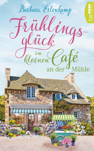Barbara Erlenkamp: Frühlingsglück im kleinen Café an der Mühle