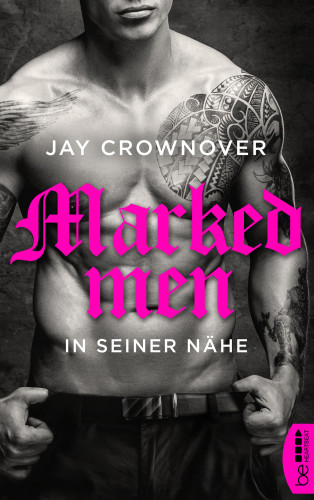 Jay Crownover: Marked Men: In seiner Nähe