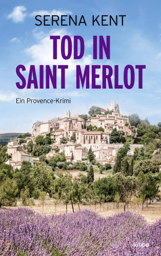Serena Kent: Tod in Saint Merlot