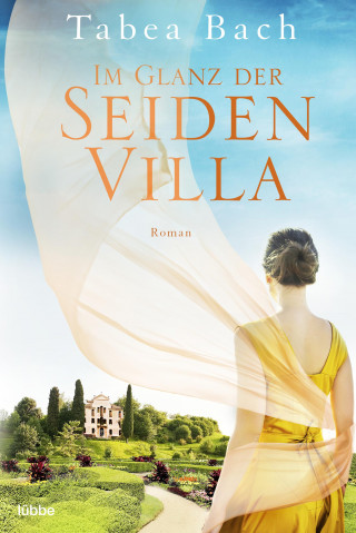 Tabea Bach: Im Glanz der Seidenvilla