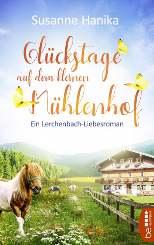 Susanne Hanika: Glückstage auf dem kleinen Mühlenhof