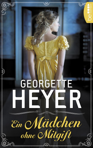 Georgette Heyer: Ein Mädchen ohne Mitgift