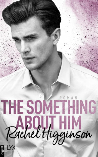 Rachel Higginson: The Something About Him