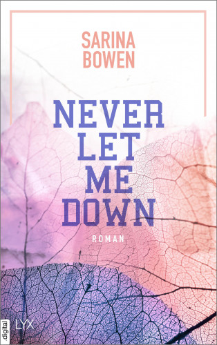 Sarina Bowen: Never Let Me Down