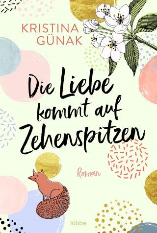 Kristina Günak: Die Liebe kommt auf Zehenspitzen