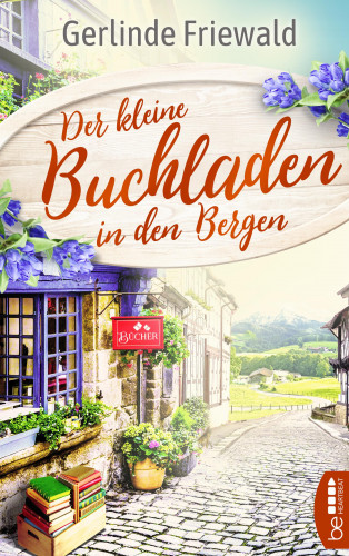 Gerlinde Friewald: Der kleine Buchladen in den Bergen