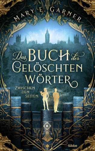 Mary E. Garner: Das Buch der gelöschten Wörter - Zwischen den Seiten