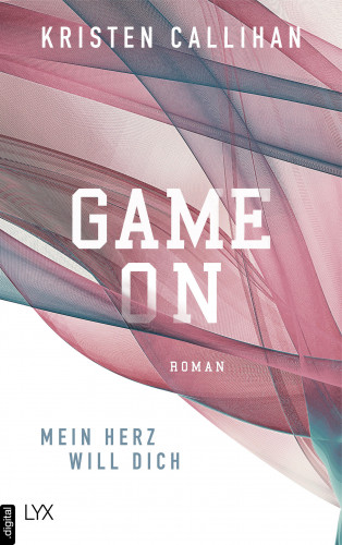 Kristen Callihan: Game on - Mein Herz will dich
