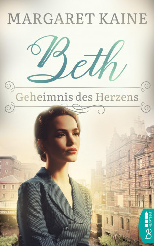 Margaret Kaine: Beth - Geheimnis des Herzens