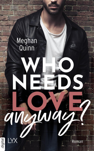 Meghan Quinn: Who Needs Love Anyway?
