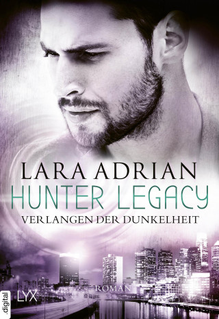 Lara Adrian: Hunter Legacy - Verlangen der Dunkelheit