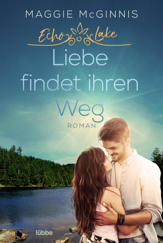 Maggie McGinnis: Echo Lake - Liebe findet ihren Weg