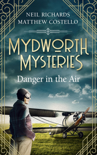 Matthew Costello, Neil Richards: Mydworth Mysteries - Danger in the Air