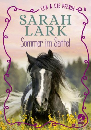 Christiane Gohl, Sarah Lark: Lea und die Pferde - Sommer im Sattel