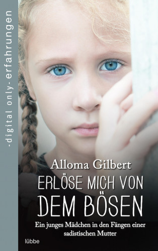 Alloma Gilbert: Erlöse mich von dem Bösen