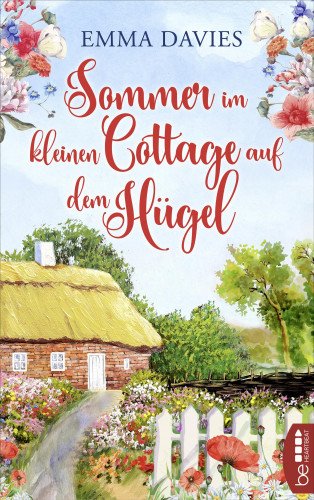 Emma Davies: Sommer im kleinen Cottage auf dem Hügel