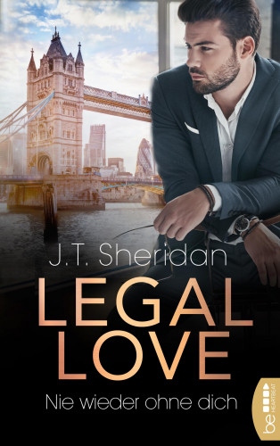 J.T. Sheridan: Legal Love – Nie wieder ohne dich