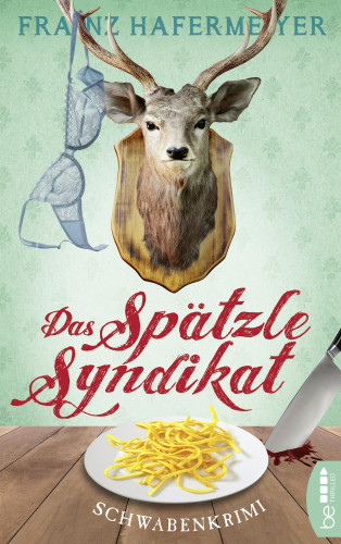 Franz Hafermeyer: Das Spätzle-Syndikat